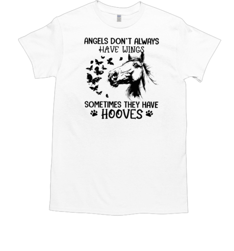 Angles Don't Always Have Wings Sometimes They Have Hooves T-Shirt