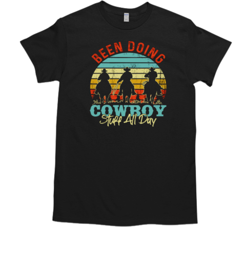 Been Doing Cowboy Stuff All Day  Vintage Cowboy Together T-Shirt