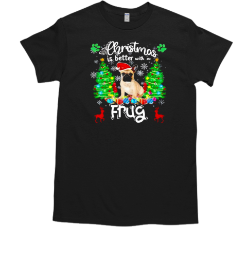 Christmas Is Better With A Frug Dog T-Shirt