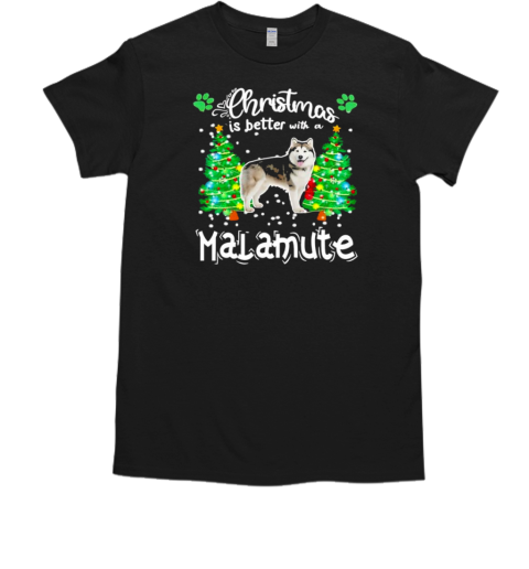 Christmas Is Better With A Malamute Dog T-Shirt