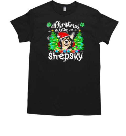 Christmas Is Better With A Shepsky Dog T-Shirt