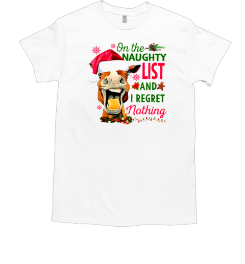 Funny Horse Face Naughty List I Regret Nothing T-Shirt