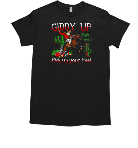 Giddy Up Pick Up Your Feet Santa Bronc Riding Christmas Bronc Riding T-Shirt