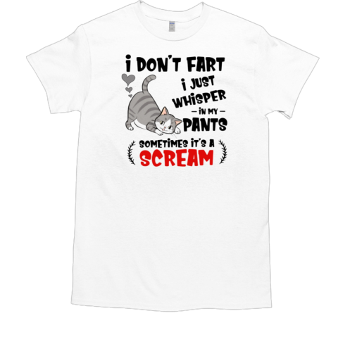 I Don't Fart Just Whisper In My Pants Funny Cat T-Shirt