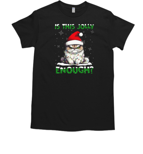 Is This Jolly Enough Cool Christmas Cat T-Shirt