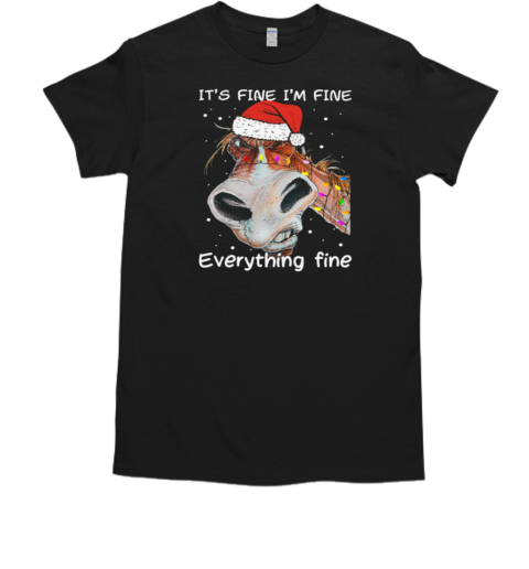 It's Fine I'm Fine Everything Fine T-Shirt