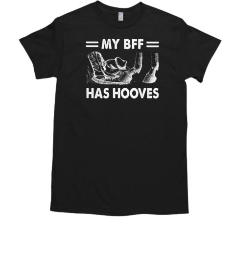 My BFF Has Hooves T-Shirt