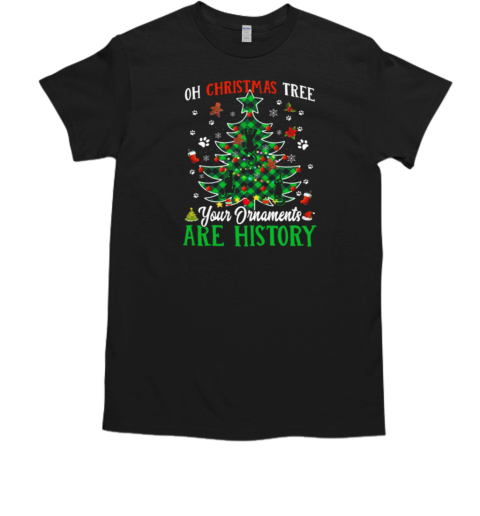 Oh Christmas Tree Your Ornaments Are History Funny Christmas Cat T-Shirt