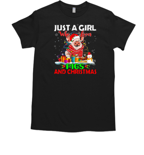 Pig Christmas Just A Girl Who Loves Pig And Christmas T-Shirt