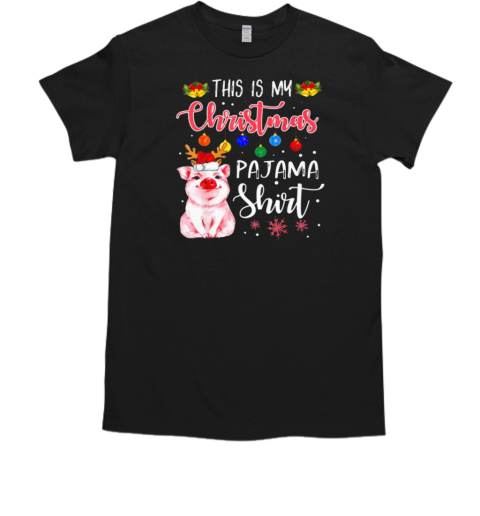 Pig Christmas This Is My Christmas Pajama T-Shirt