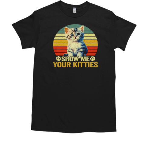 Show Me Your Kitties Vintage Cat T-Shirt