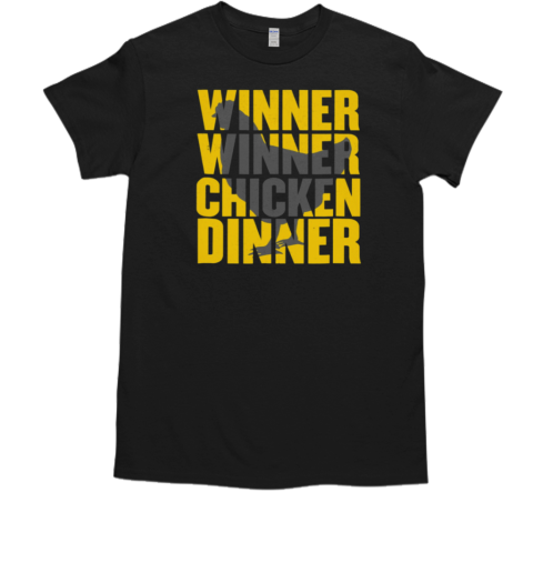 Winner Winner Chicken Dinner T-Shirt