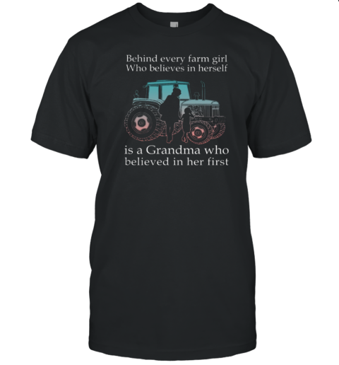 Behind Every Farm GIrl Is Grandma Tractor T-Shirt