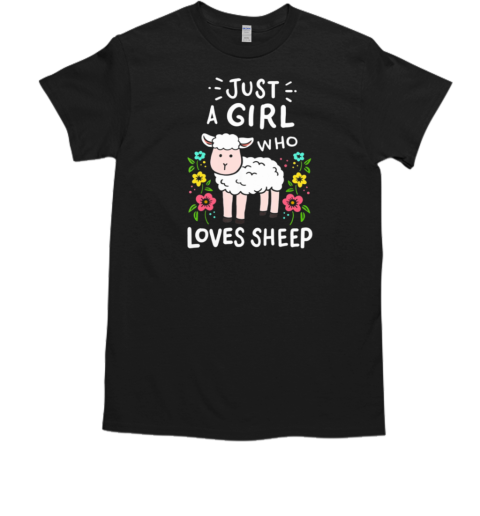 Cute Sheep Just a Girl Who Loves Sheep T-Shirt