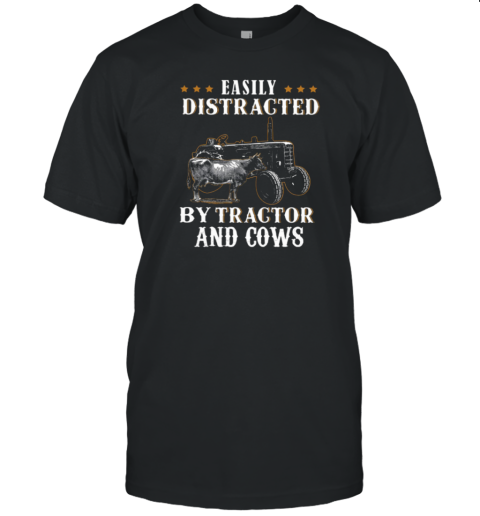 Easily Distracted By Tractor And Cow T-Shirt