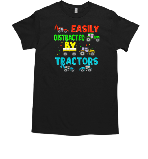 Easily Distracted By Tractors T-Shirt