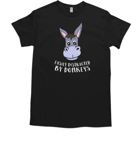 Easy Distracted By Donkeys T-Shirt