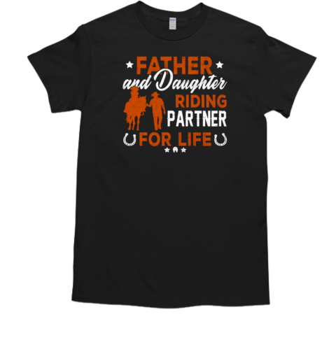 Father And Daughter Riding Partner For Life T-Shirt