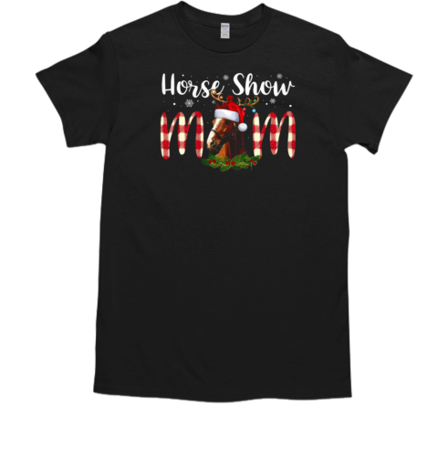 Horse Christmas Horse Show Mom T-Shirt