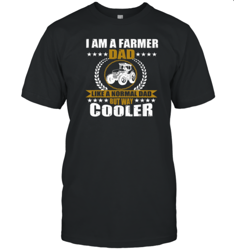 I'm A Farmer Dad T-Shirt