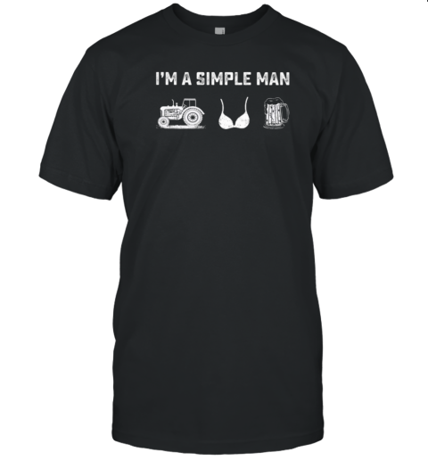 I'm A Simple Man Tractor Boob Beer T-Shirt