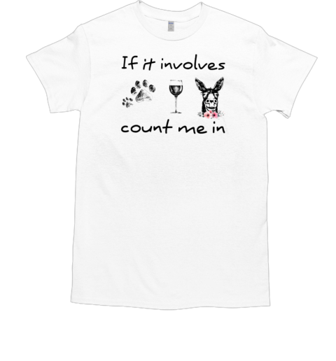 If It Involves Count Me In Donkey T-Shirt