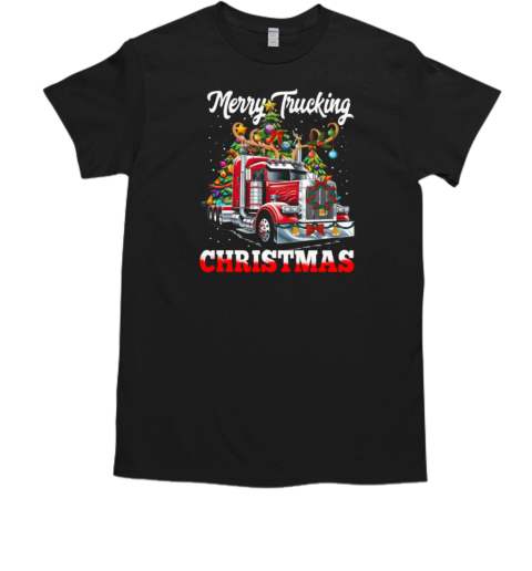 Merry Trucking Christmas Funny Trucker With Reindeer On Head T-Shirt