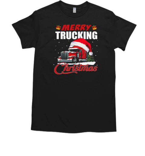 Merry Trucking Christmas Interesting Xmas Trucker T-Shirt