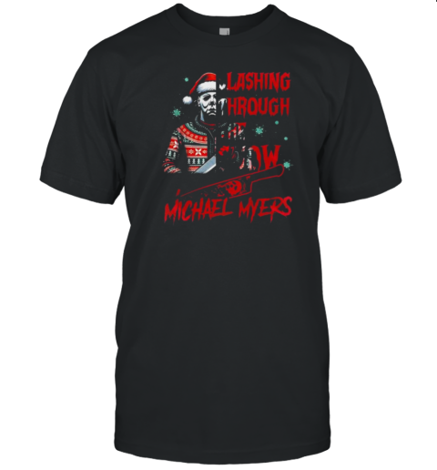 Michael Myers Lashing Through The Snow Christmas 2024 T-Shirt