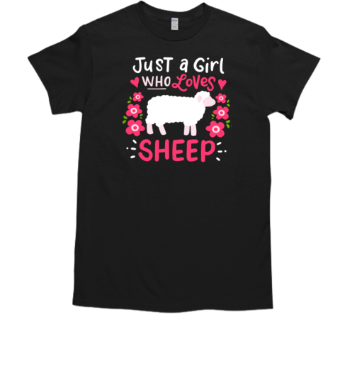 Sheep Just A Girl Who Loves Sheep T-Shirt