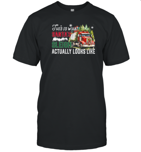 This Is What Santa's Sleigh Looks Like Christmas Trucker T-Shirt