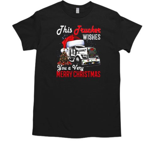 This Trucker Wishes You A Very Merry Christmas T-Shirt