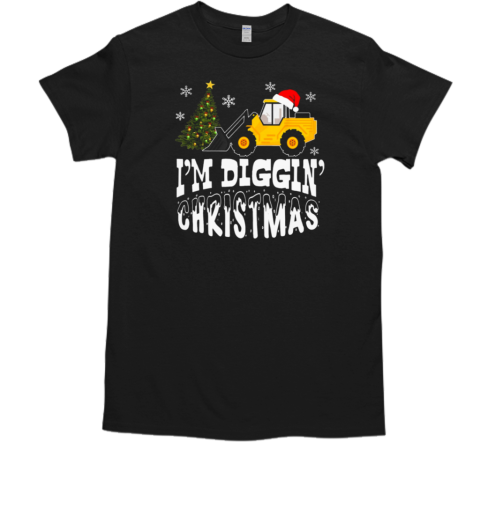 Tractor Christmas I'm Diggin Christmas T-Shirt