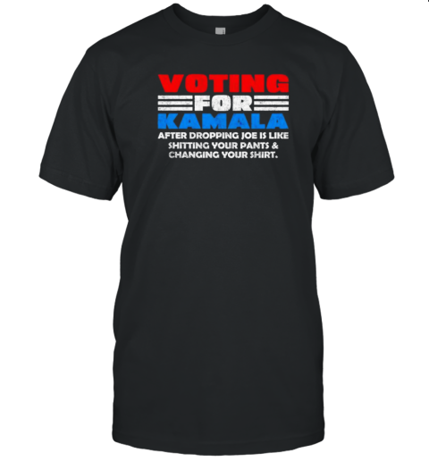 Voting for Kamala Harris after dropping Joe Biden Trump 2024 T-Shirt