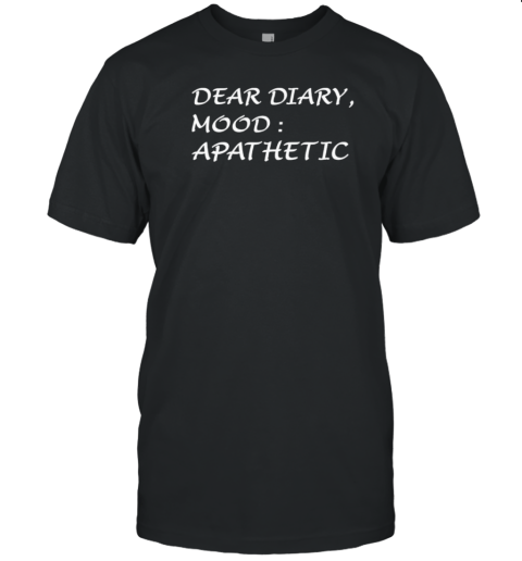 When we were young dear diary mood apathetic classic T-Shirt