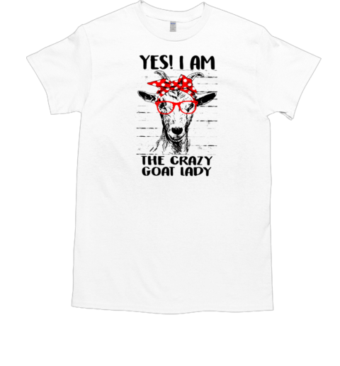 Yes I Am The Crazy Goat Lady T-Shirt