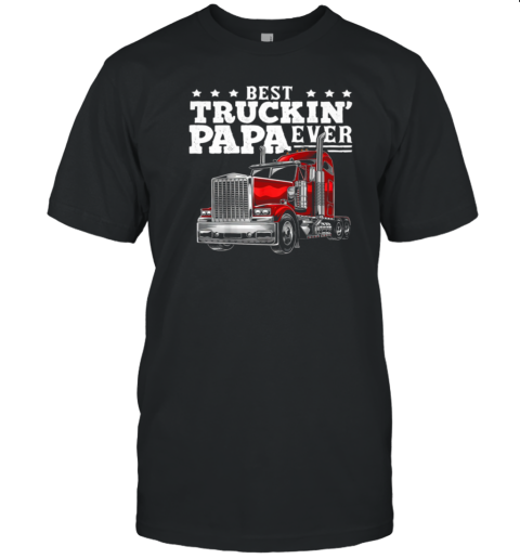 Best Truckin Papa Ever T-Shirt