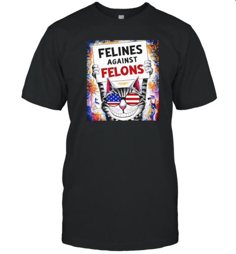 Cat felines against felons T-Shirt