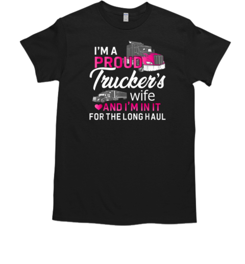 I'm A Trucker's Wife Truck T-Shirt