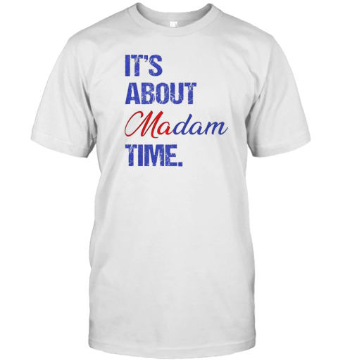 It's about madam time T-Shirt