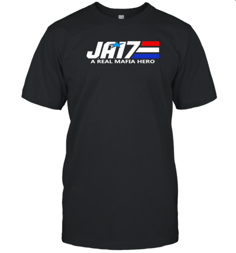 Ja17 a real mafia hero T-Shirt