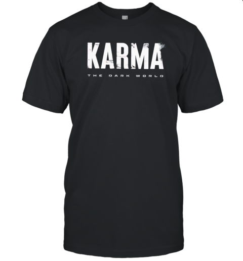 Karma the dark world T-Shirt