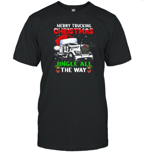 Merry Truckin Christmas Jingle All The Way T-Shirt