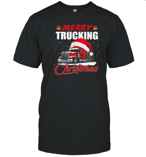 Merry Trucking Christmas Interesting Xmas Trucker T-Shirt