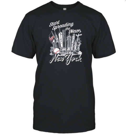 New York Yankees Start Spreading The News 2024 T-Shirt