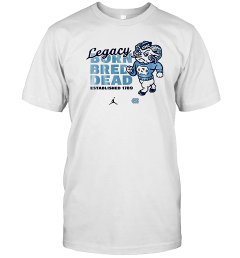 North Carolina Tar Heels Legacy Born Bred Dead T-Shirt