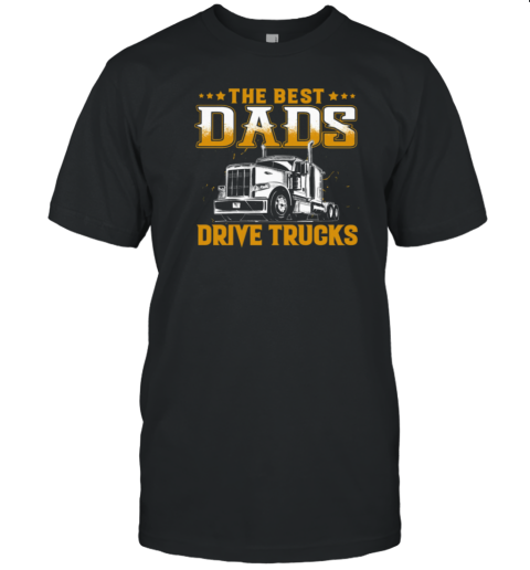 The Best Dads Drive Trucks T-Shirt