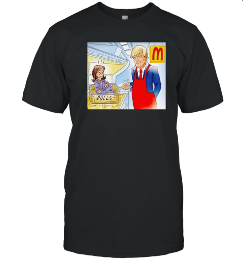 Trump McDonald's Harris Polls T-Shirt