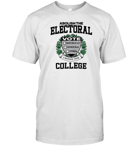 Abolish The Electoral College T-Shirt