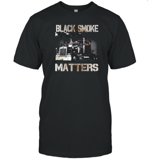 Black Smoke Matters Trucker T-Shirt